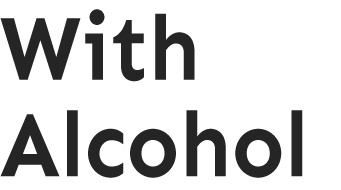 With  Alcohol